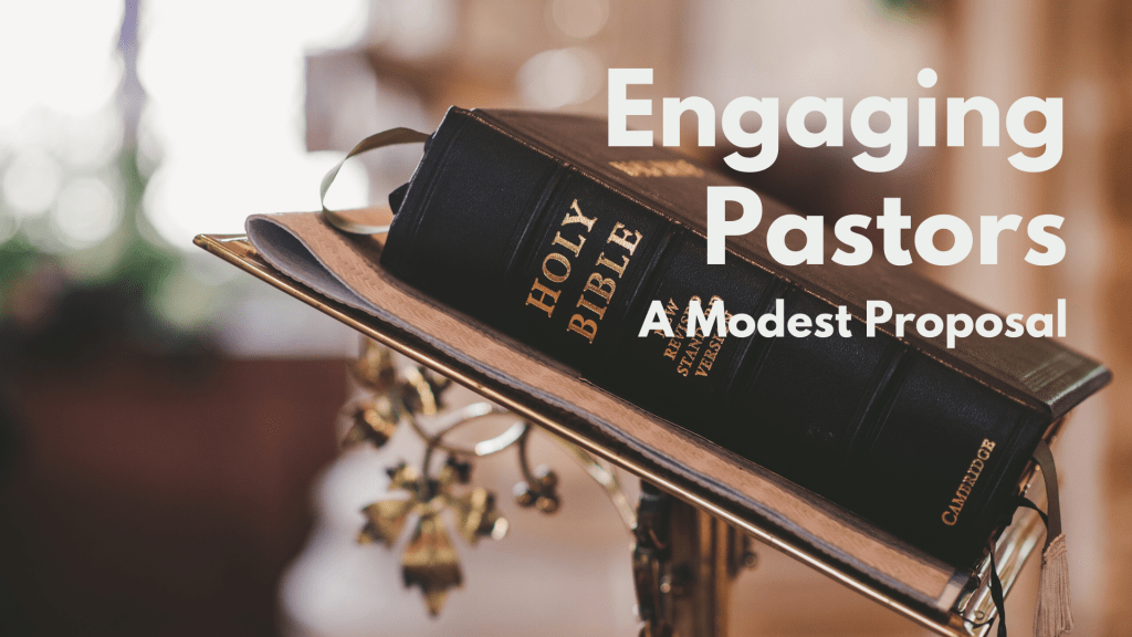 Engaging Pastors – A Modest&nbsp;Proposal